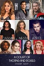 A Dreamy Fan Cast for "A Court of Thorns and Roses"