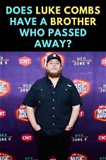 Did Luke Combs Have a Brother: Unraveling the Mystery