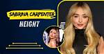 Discovering the Height of Sabrina Carpenter: a Closer Look