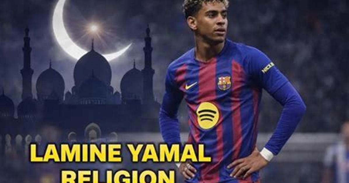 Exploring Lamine Yamal's Spiritual Beliefs: What Religion Does He Follow?