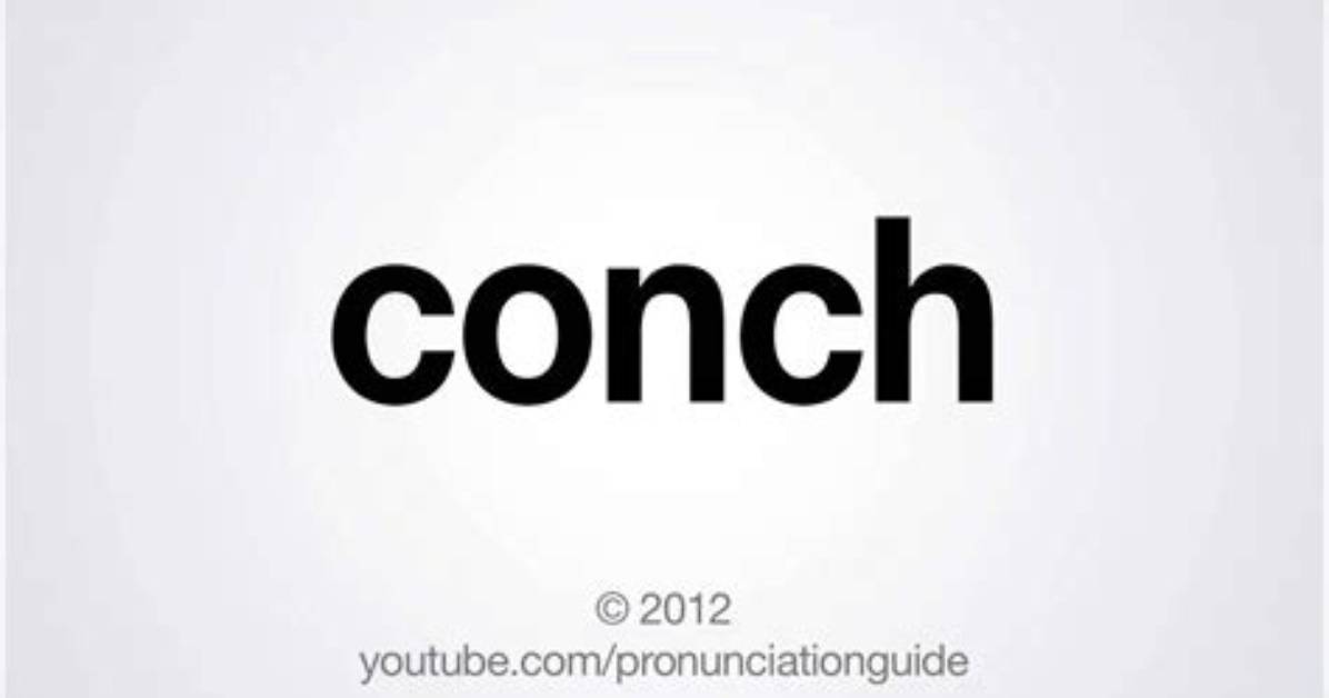 How to Pronounce Conch