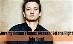 Jeremy Renner's Finger Disease: Understanding His Journey and Resilience