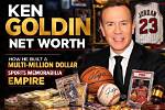 Ken Goldin Net Worth as a Memorabilia King