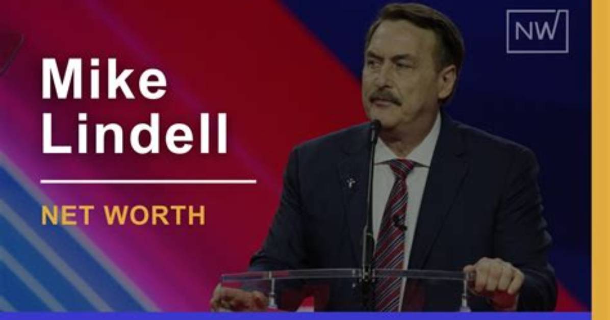 Mike Lindell Net Worth: a Deep Dive into His Wealth and Success