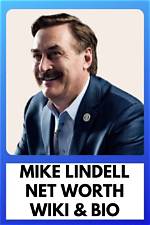 Mike Lindell Net Worth: an in-Depth Look into the Life and Wealth of the Mypillow Founder