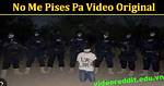 No Me Pises Pa' Video Original: a Deep Dive into the Cultural Phenomenon