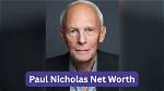 Paul Nicholas Net Worth 2024: a Comprehensive Guide to His Wealth, Career, and Lifestyle