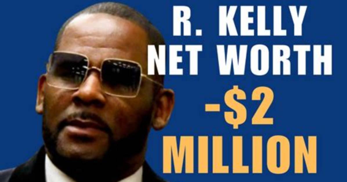 R Kelly Net Worth: a Comprehensive Look at the R&B Star's Finances