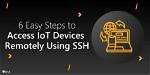Remotely Ssh into Iot Devices: Secure Access & Control