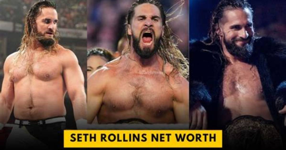 Seth Rollins Net Worth in Rupees, Age, Wife Name, Theme Song All You Need to Know