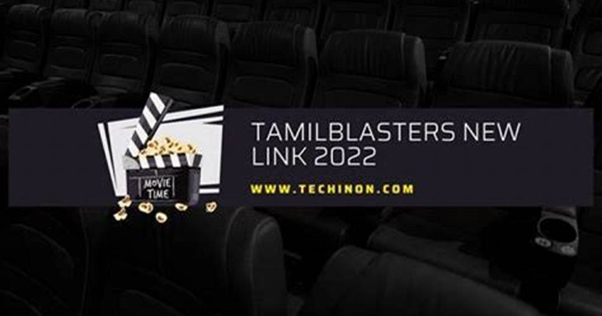 Tamilblasters New Link: Your Ultimate Guide to Accessing Tamil Movies Online