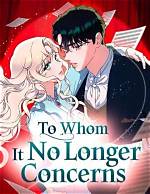 To Whom It No Longer Concerns Chapter 13: a Comprehensive Guide to the Manhwa