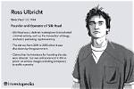 Understanding Ross W. Ulbricht: the Man Behind Silk Road