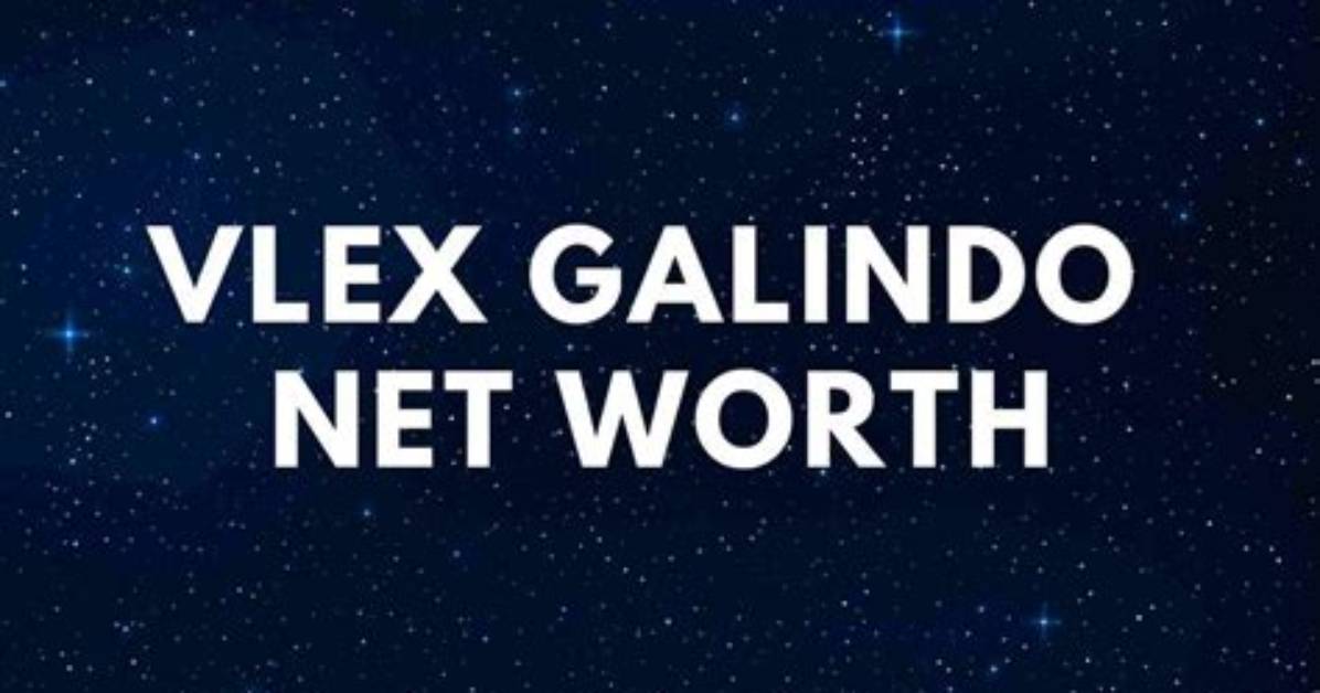 Vlex Galindo Net Worth: a Comprehensive Overview of His Wealth and Success