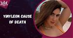 Yinyleon Cause of Death: Unveiling the Truth Behind the Tragic Event